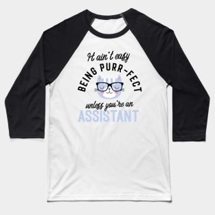 Assistant Cat Gifts for Cat Lovers - It ain't easy being Purr Fect Baseball T-Shirt